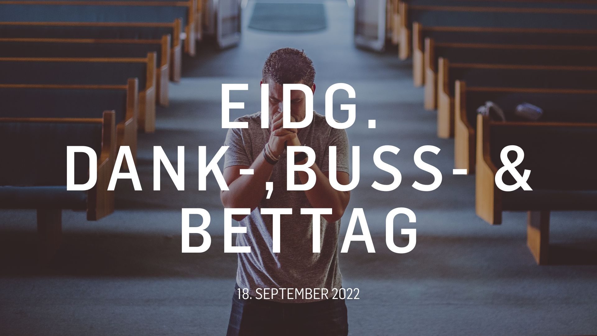 Eidg. Dank-, Buss- und Bettag